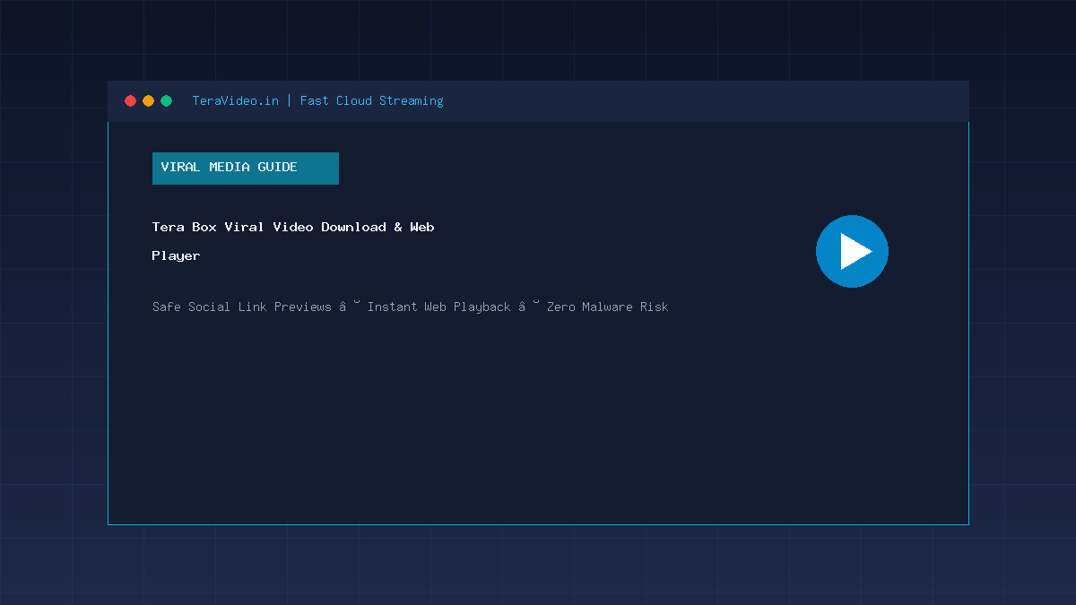Tera box viral video download safety and online player guide